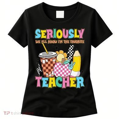 Groovy School Funny For Teacher Seriously We All Know Women's T-Shirt