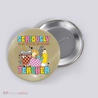 Groovy School Funny For Teacher Seriously We All Know Button thumb 0