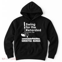 Golf Swing For The Retarded June 6th 1982 Committee Member Hoodie thumb 0