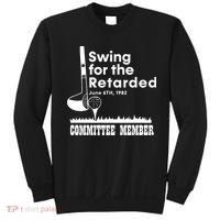 Golf Swing For The Retarded June 6th 1982 Committee Member Sweatshirt thumb 0