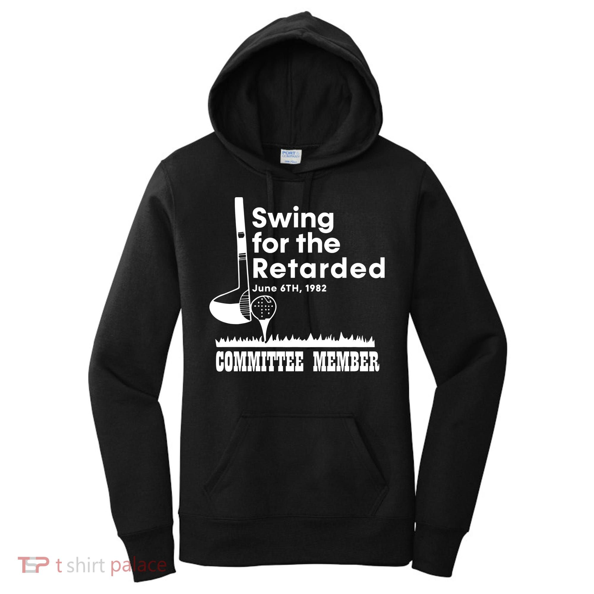 Golf Swing For The Retarded June 6th 1982 Committee Member Women's Hoodie