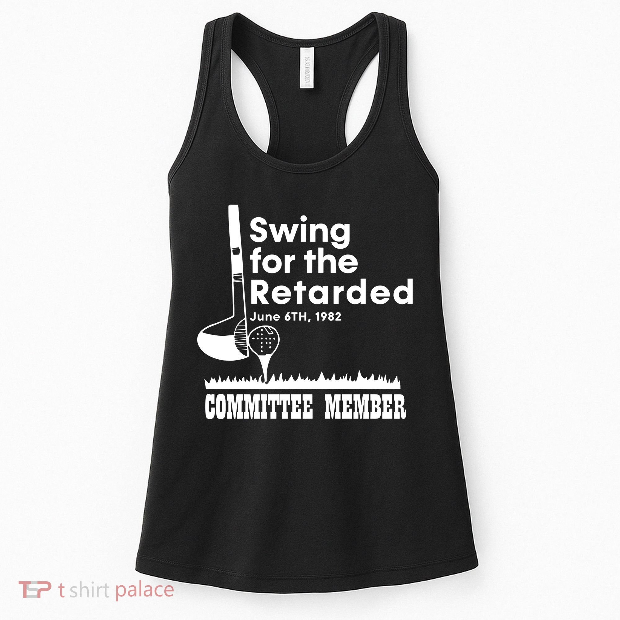 Golf Swing For The Retarded June 6th 1982 Committee Member Women's Tank Top