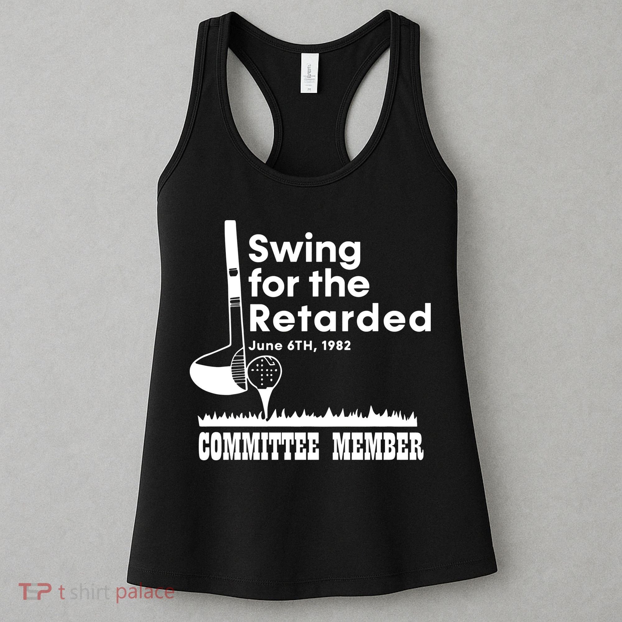 Golf Swing For The Retarded June 6th 1982 Committee Member Women's Tank Top