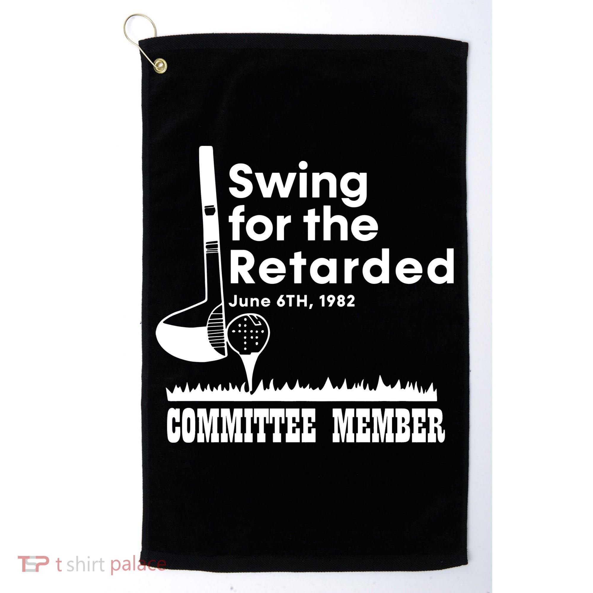 Golf Swing For The Retarded June 6th 1982 Committee Member Golf Towel