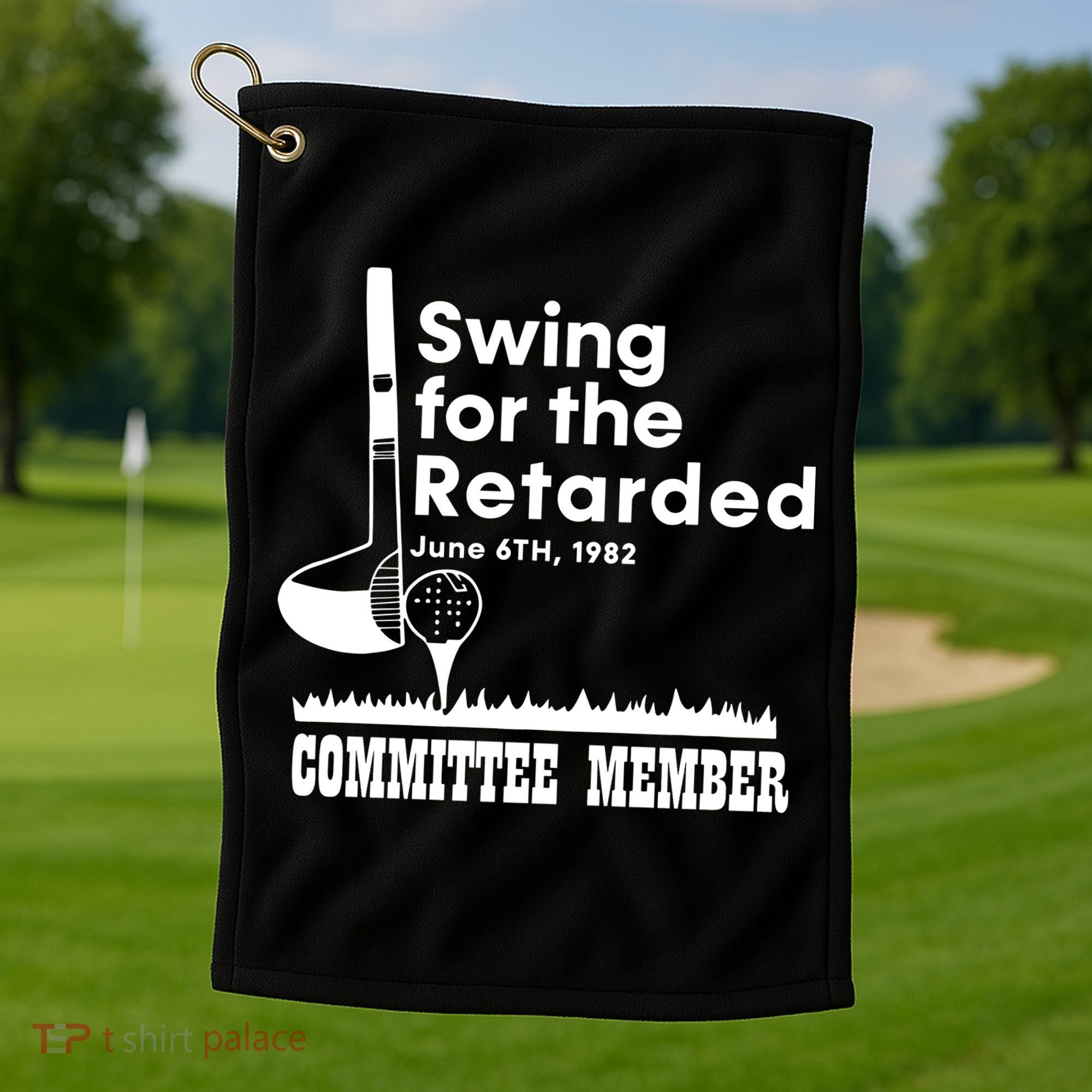 Golf Swing For The Retarded June 6th 1982 Committee Member Golf Towel
