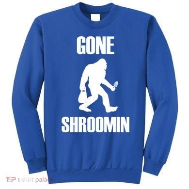 Gone Shroomin Funny Sasquatch Morel Mushroom Hunter Foraging Gift Sweatshirt