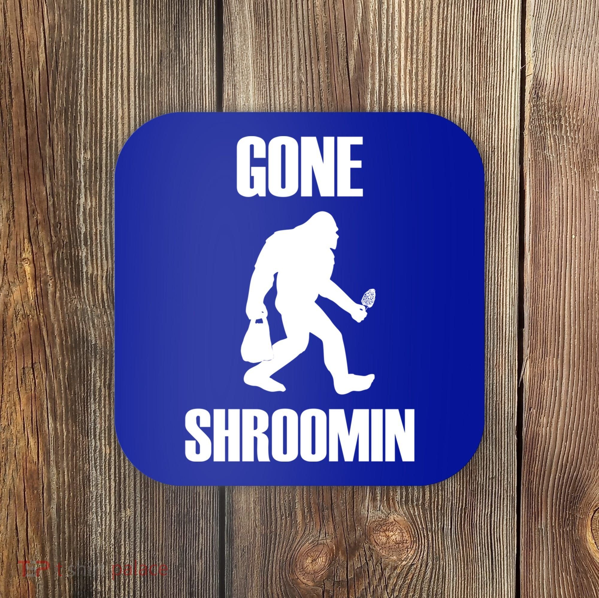 Gone Shroomin Funny Sasquatch Morel Mushroom Hunter Foraging Gift Coaster