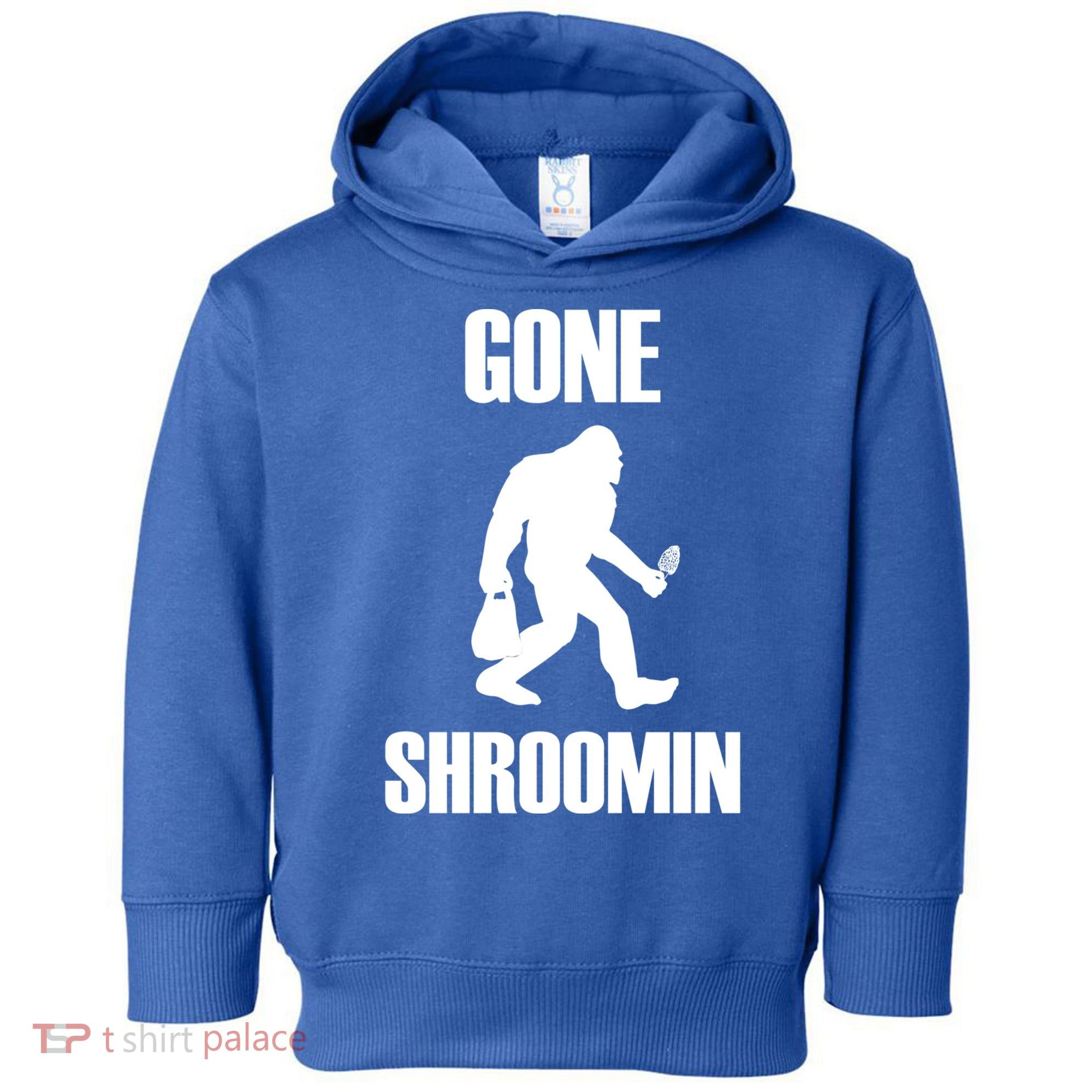Gone Shroomin Funny Sasquatch Morel Mushroom Hunter Foraging Gift Toddler Hoodie