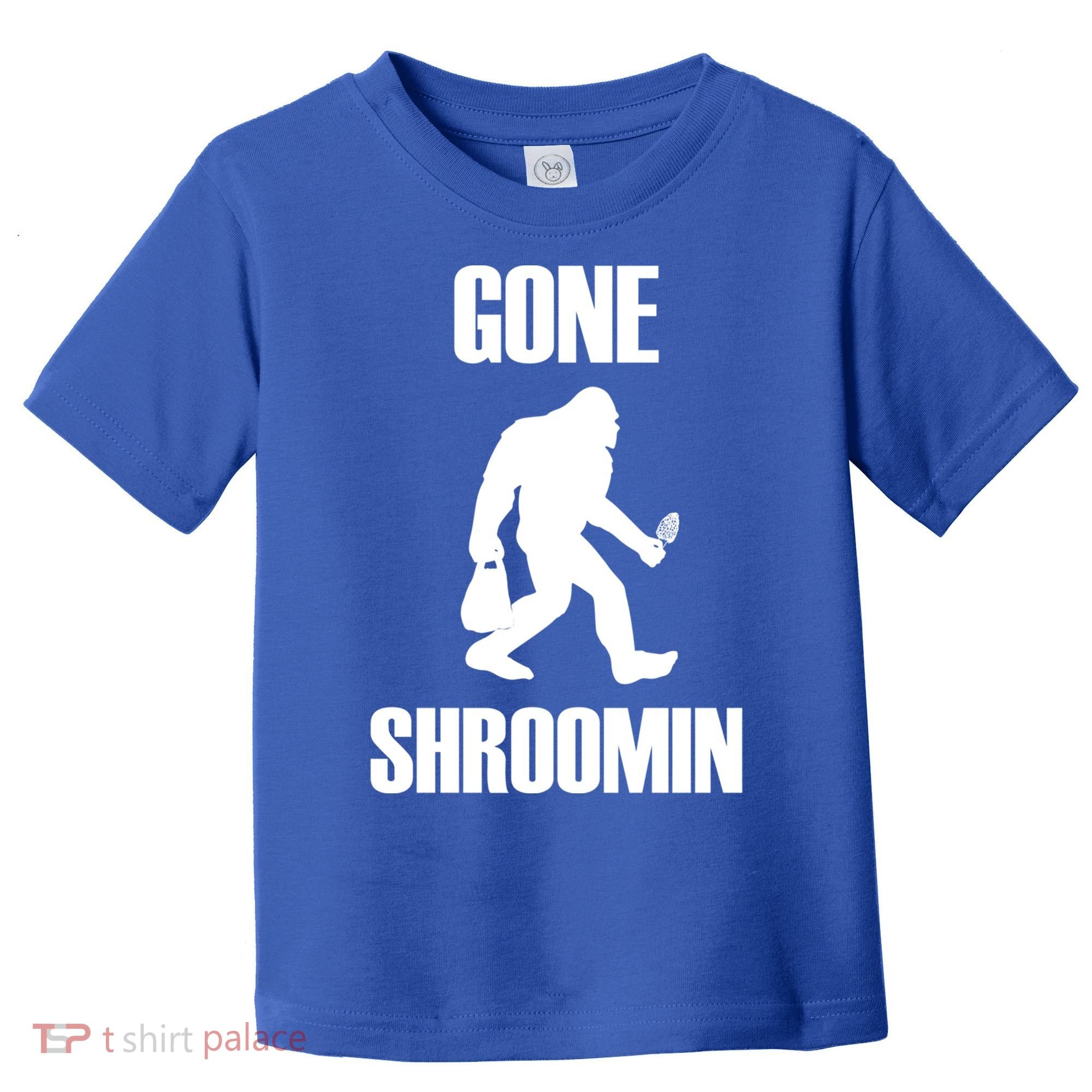 Gone Shroomin Funny Sasquatch Morel Mushroom Hunter Foraging Gift Toddler T-Shirt
