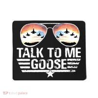 Goose Shirts Fourth Of July Talk To Me Goose Mousepad thumb 0