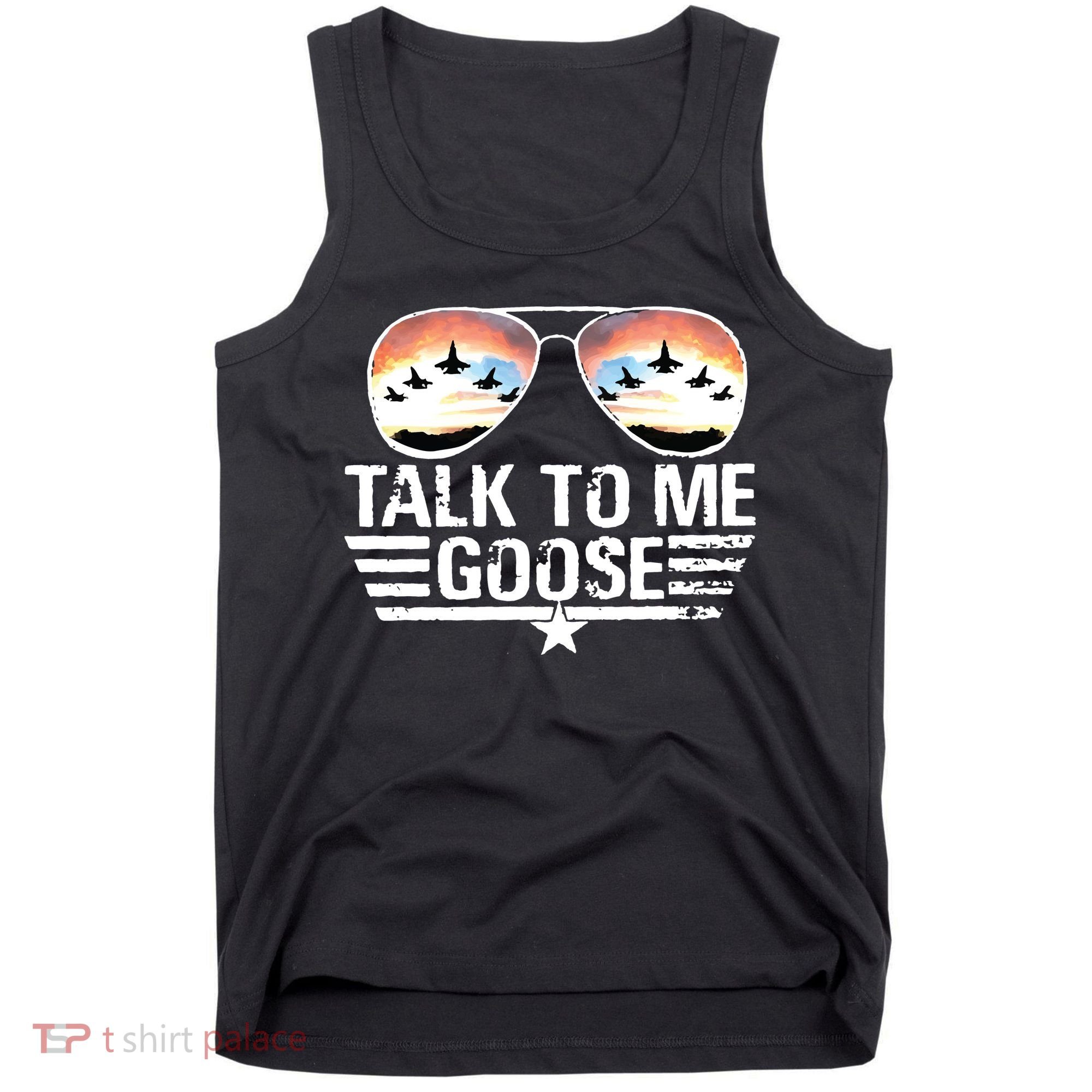 Goose Shirts Fourth Of July Talk To Me Goose Tank Top