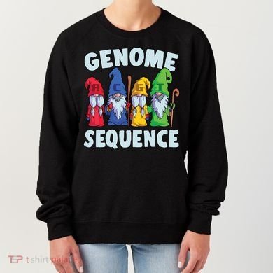 Genome Sequence Funny Gnome Biology Physics Science Pun Women's Sweatshirt