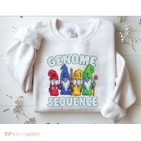 Genome Sequence Funny Gnome Biology Physics Science Pun Sweatshirt thumb 2