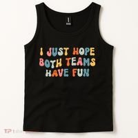 Groovy style Funny Football, I Just Hope Both Teams Have Fun Tank Top thumb 2