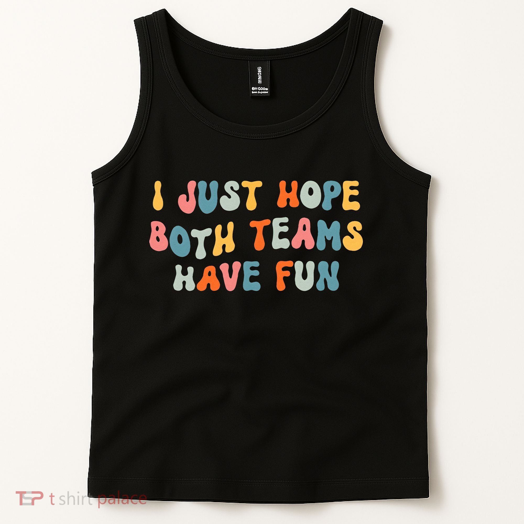 Groovy style Funny Football, I Just Hope Both Teams Have Fun Tank Top
