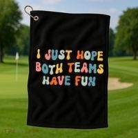 Groovy style Funny Football, I Just Hope Both Teams Have Fun Golf Towel thumb 1