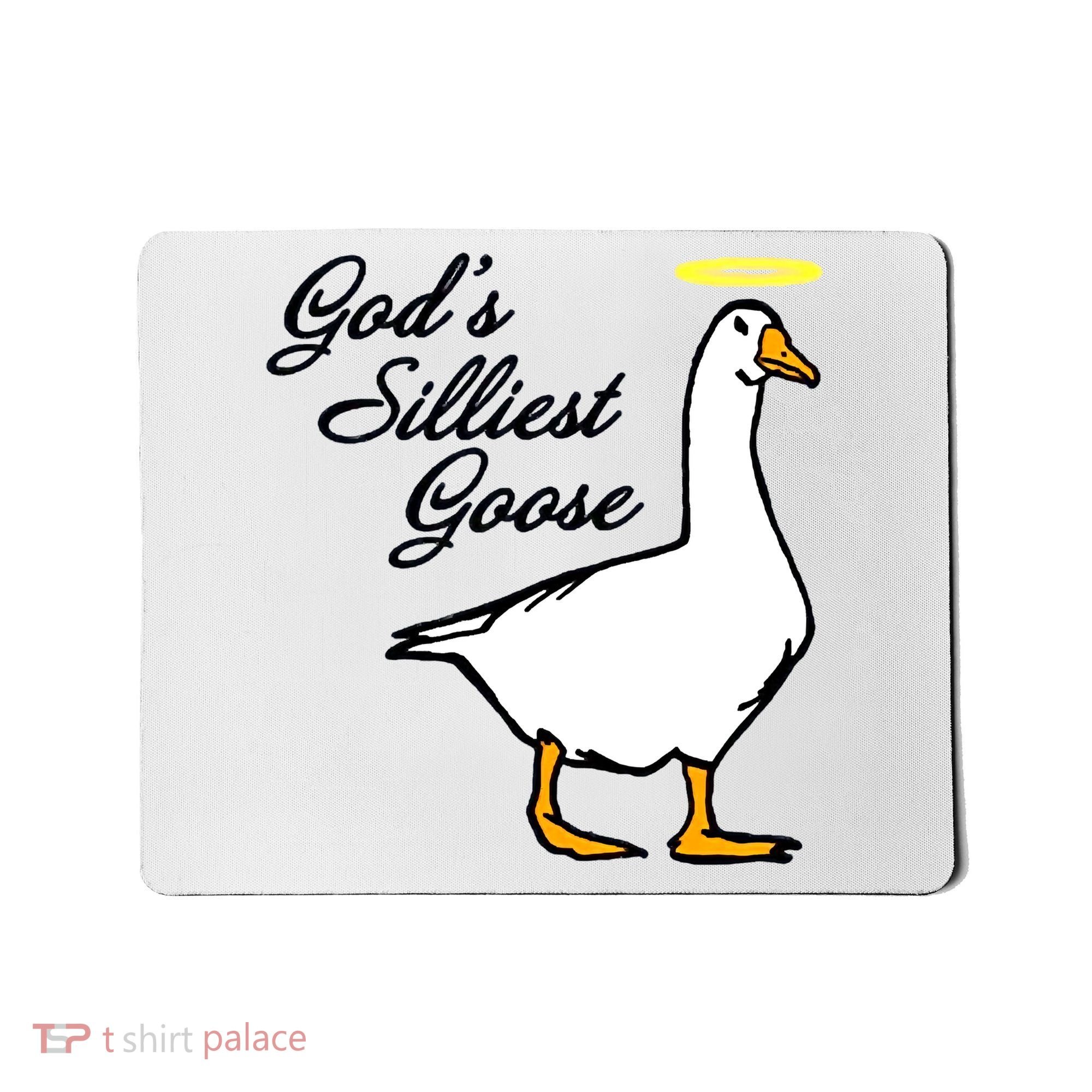 God's Silliest Goose Mousepad