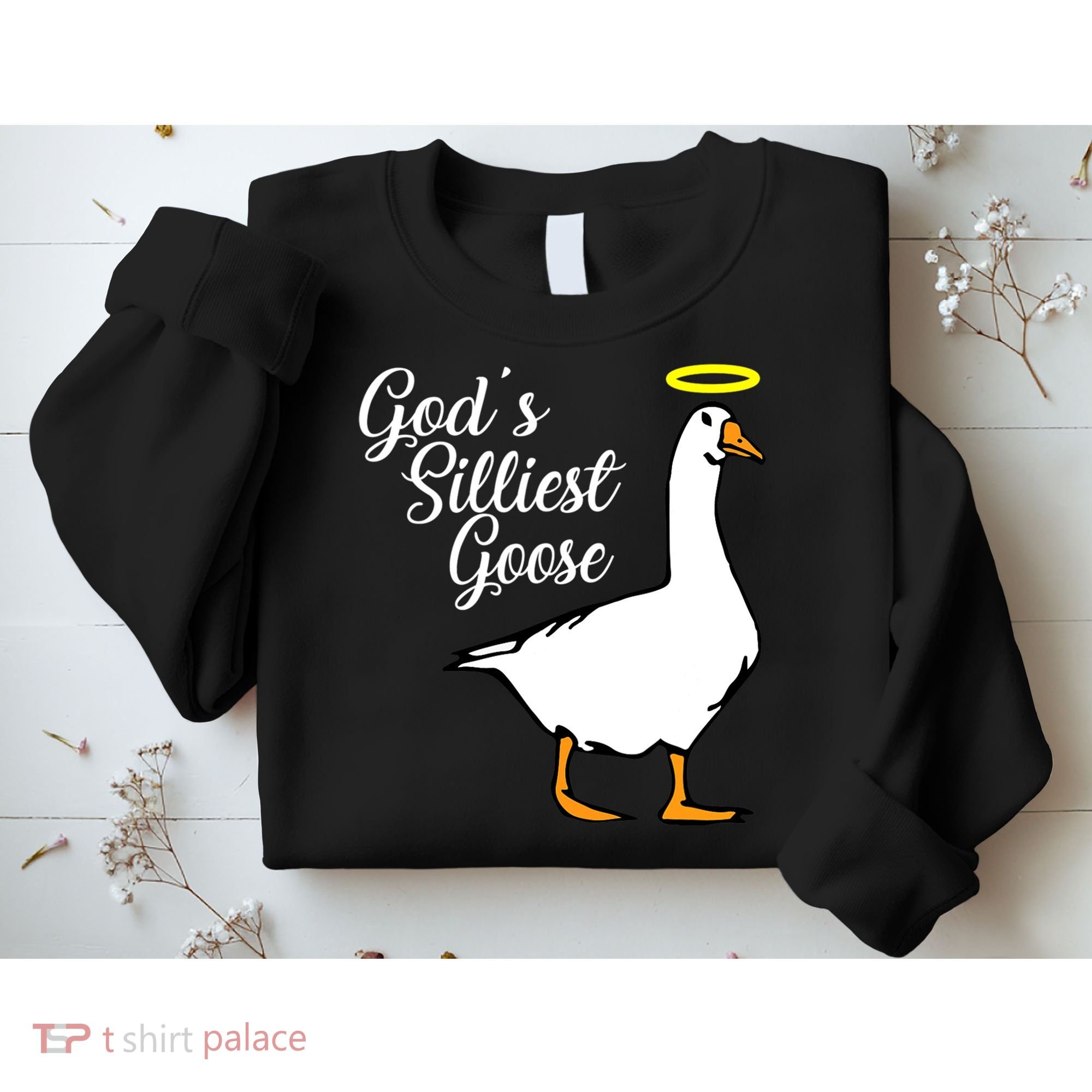 God's Silliest Goose Sweatshirt
