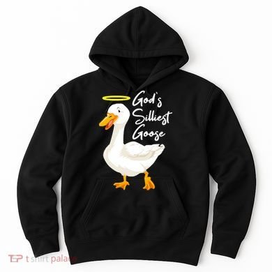 Gods Silliest Goose Hoodie