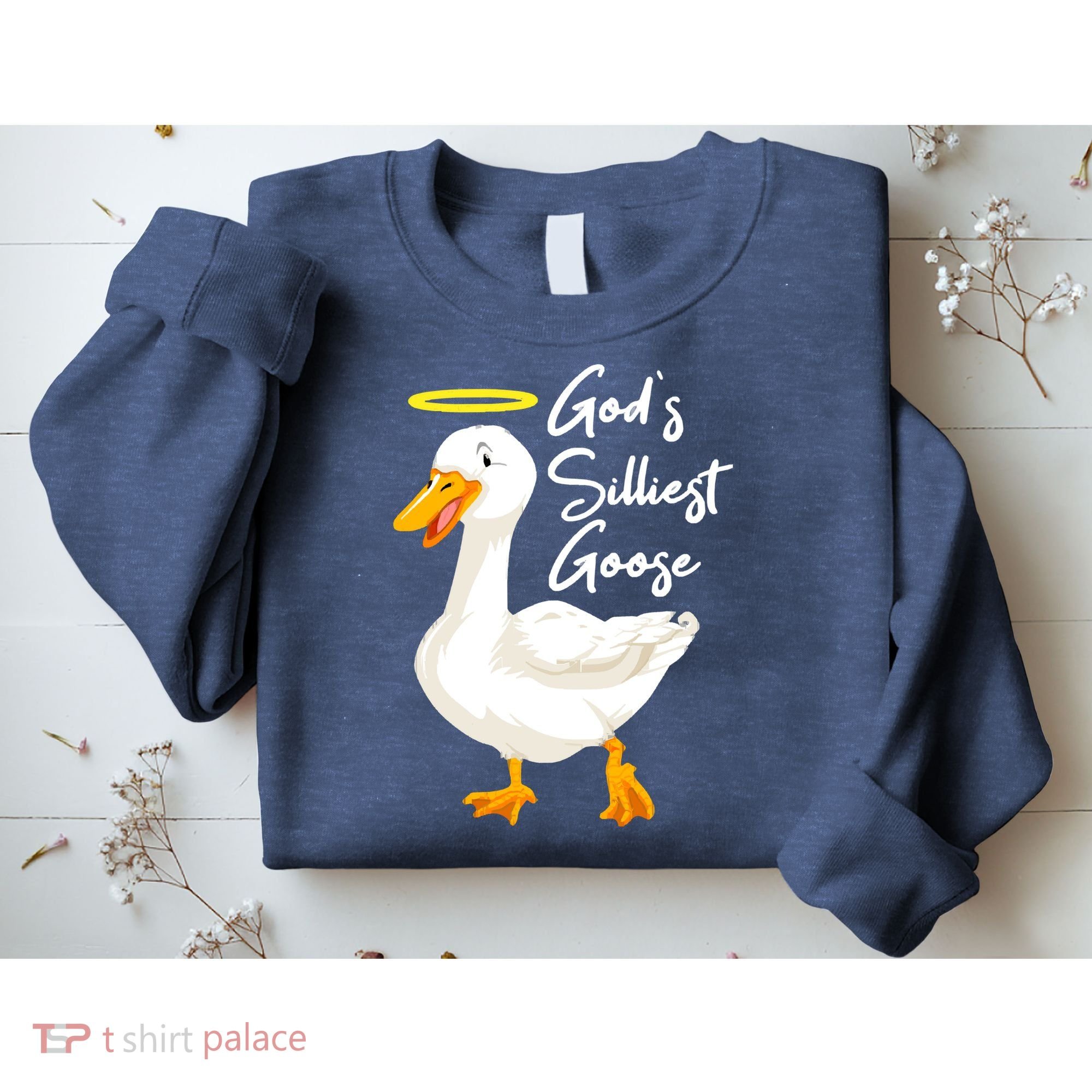 Gods Silliest Goose Sweatshirt