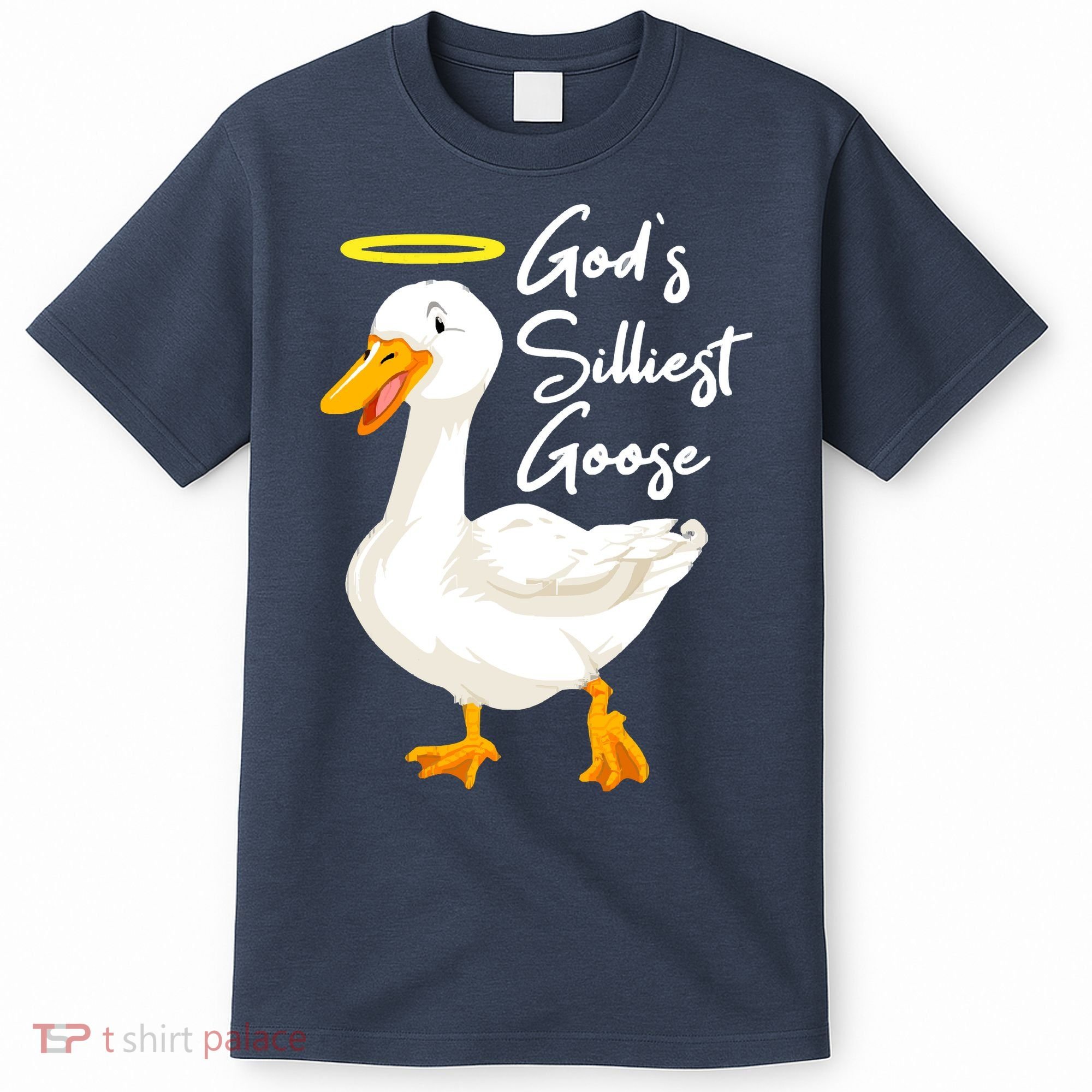 Gods Silliest Goose T-Shirt