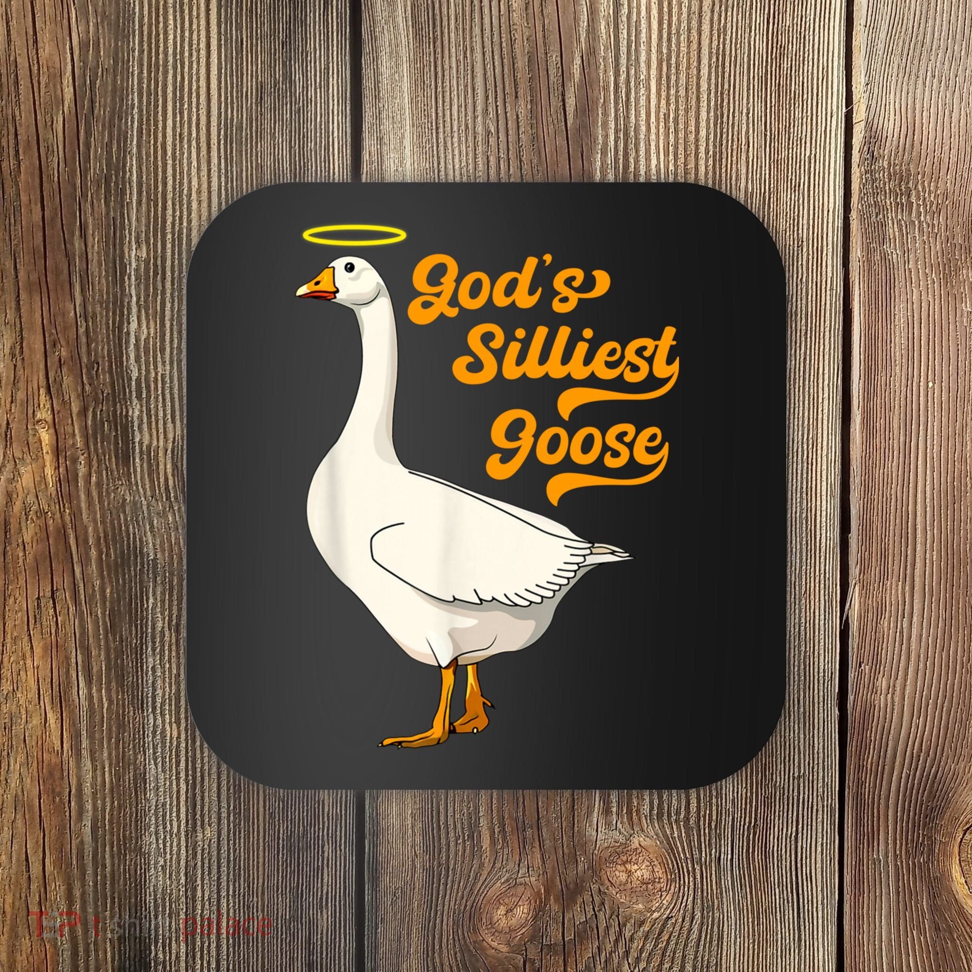 God's Silliest Goose Funny Coaster