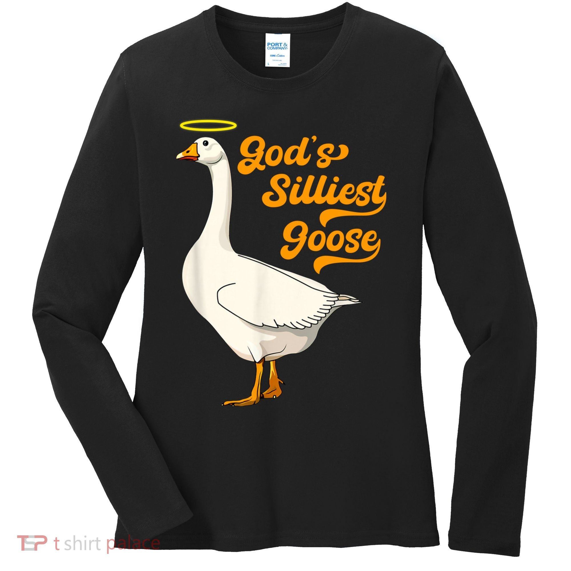 God's Silliest Goose Funny Women's Long Sleeve Shirt