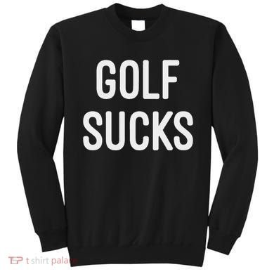 Golf Sucks Sweatshirt