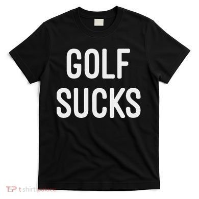 Golf Sucks T-Shirt
