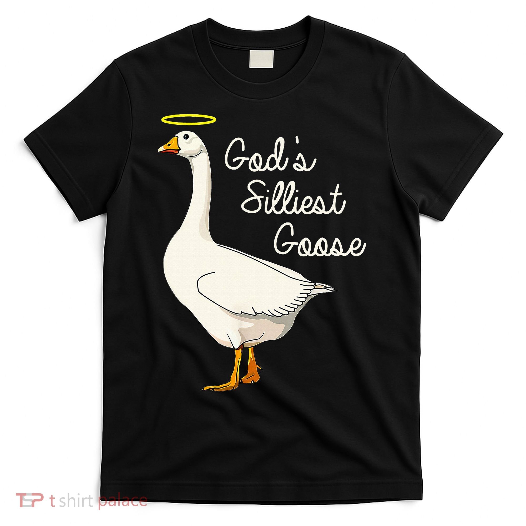 GodS Silliest Goose T GodS Silliest Goose Duck T-Shirt