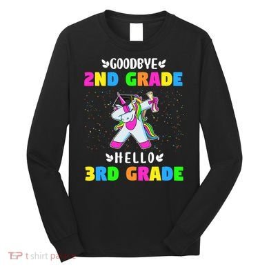 Goodbye Second Grade Hello Third Grade Long Sleeve Shirt