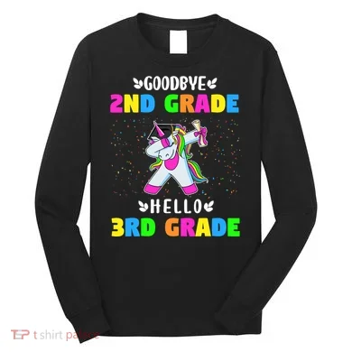 Goodbye Second Grade Hello Third Grade Long Sleeve Shirt