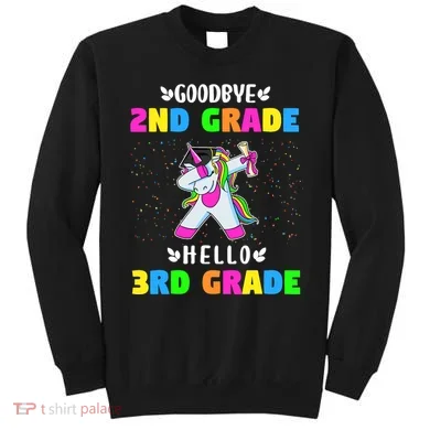 Goodbye Second Grade Hello Third Grade Sweatshirt