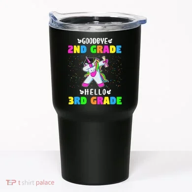 Goodbye Second Grade Hello Third Grade Tumbler