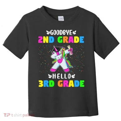 Goodbye Second Grade Hello Third Grade Toddler T-Shirt