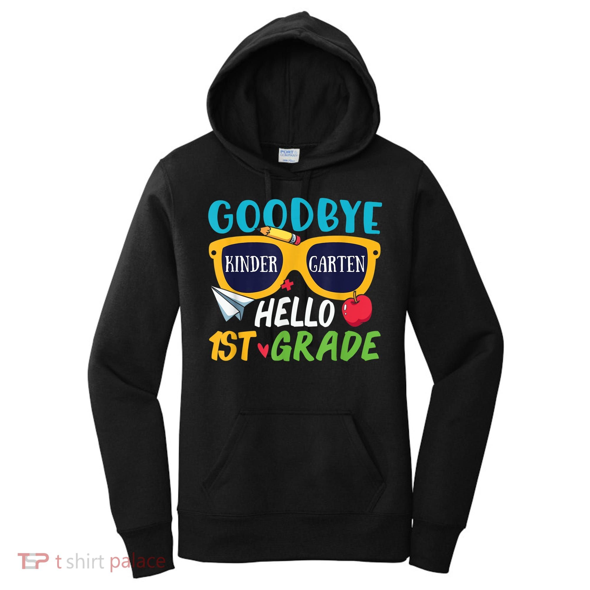 Graduation Shirt Goodbye Kindergarten Hello 1st Grade School Women's Hoodie