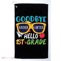 Graduation Shirt Goodbye Kindergarten Hello 1st Grade School Golf Towel thumb 0