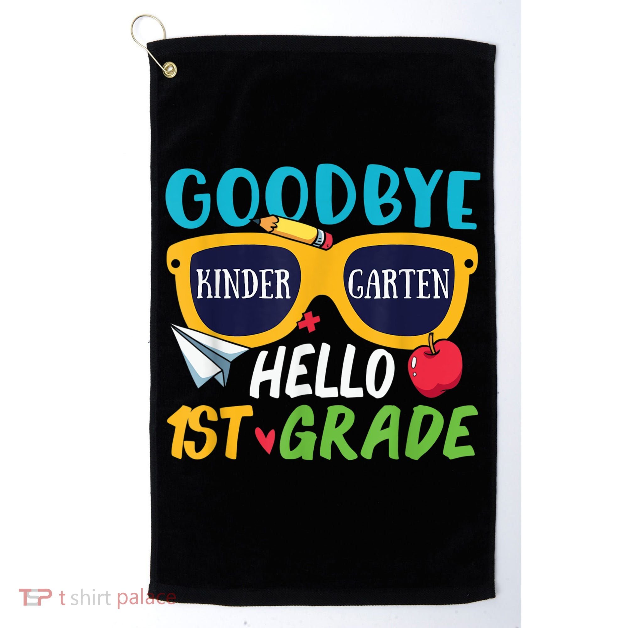 Graduation Shirt Goodbye Kindergarten Hello 1st Grade School Golf Towel