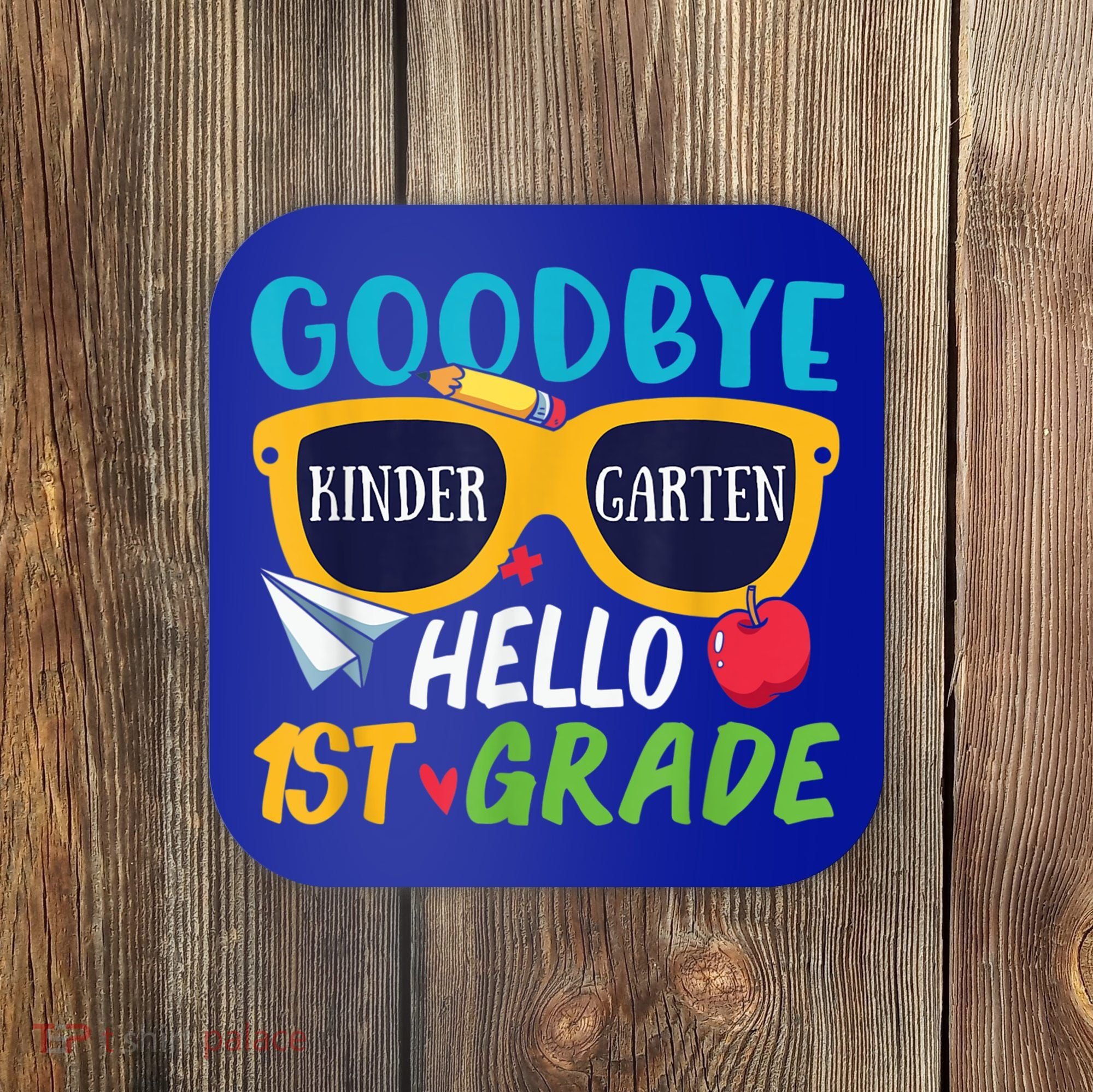 Graduation Shirt Goodbye Kindergarten Hello 1st Grade School Coaster