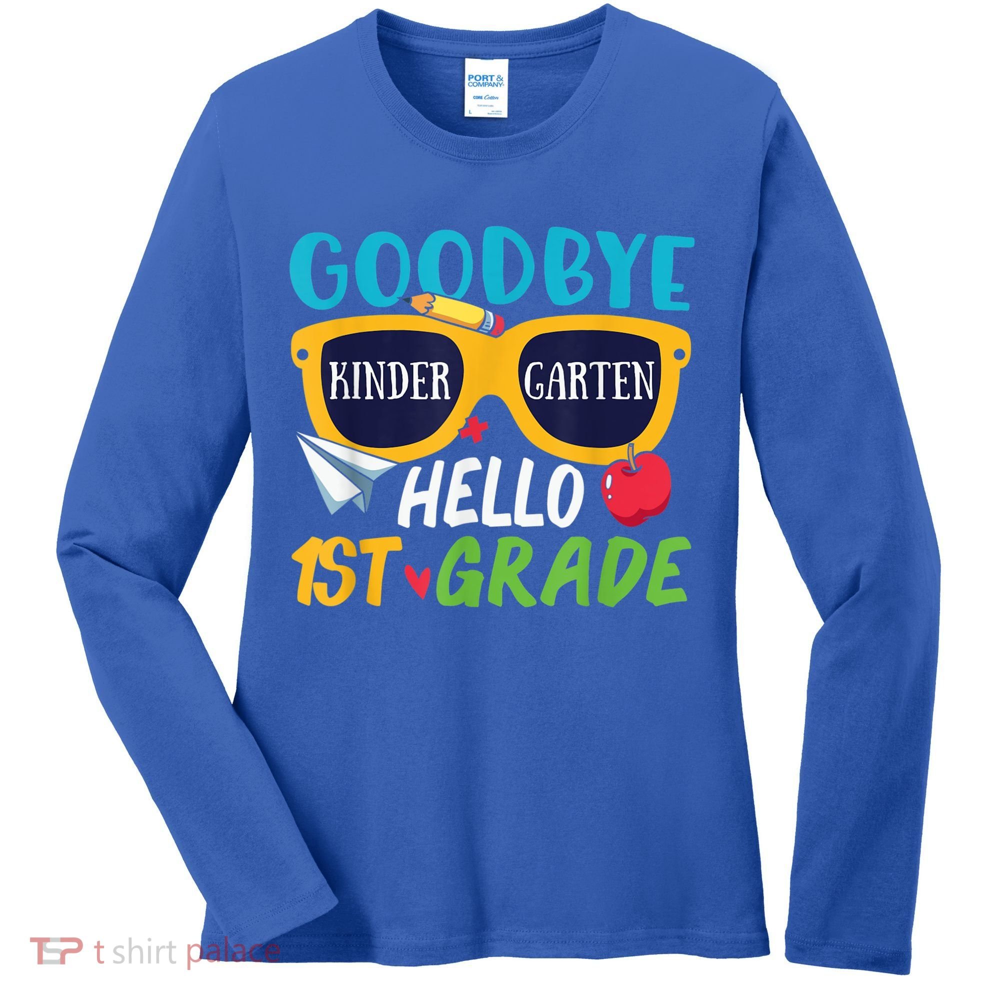 Graduation Shirt Goodbye Kindergarten Hello 1st Grade School Women's Long Sleeve Shirt