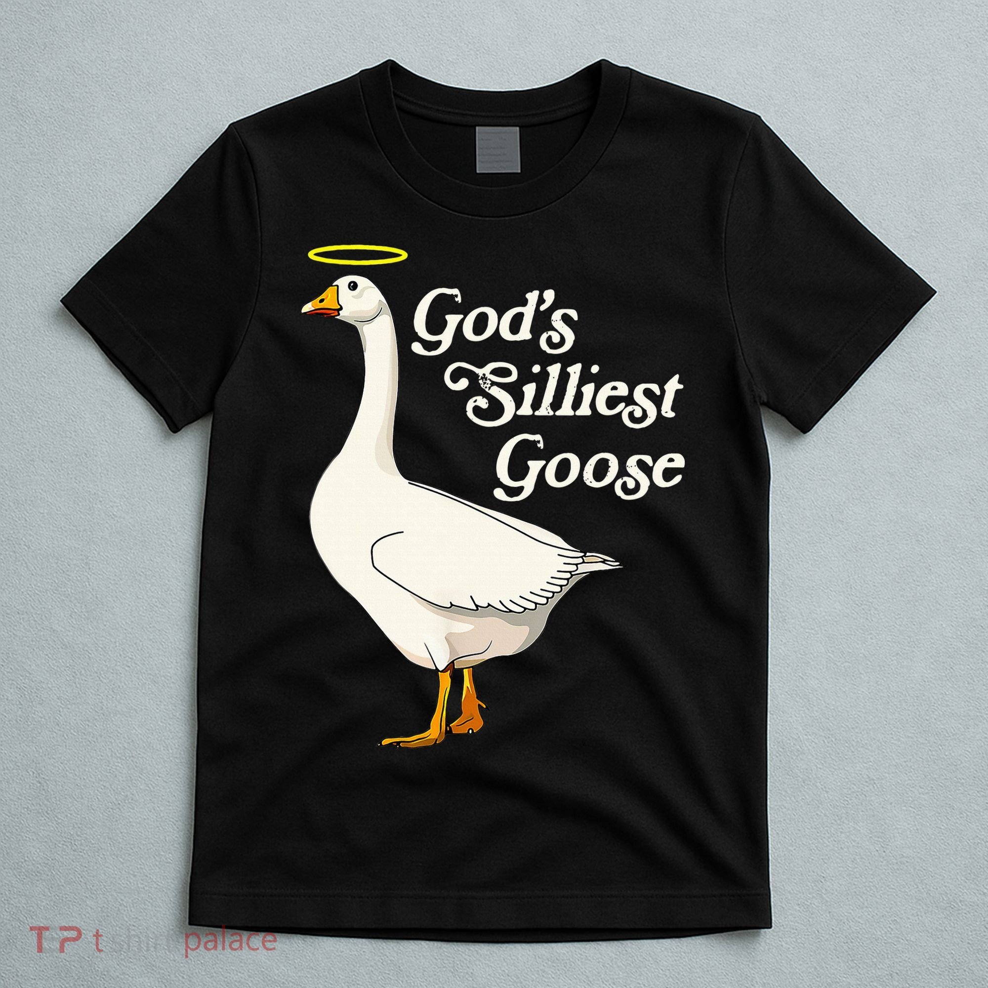God's Silliest Goose God's Silliest Goose Duck Funny T-Shirt