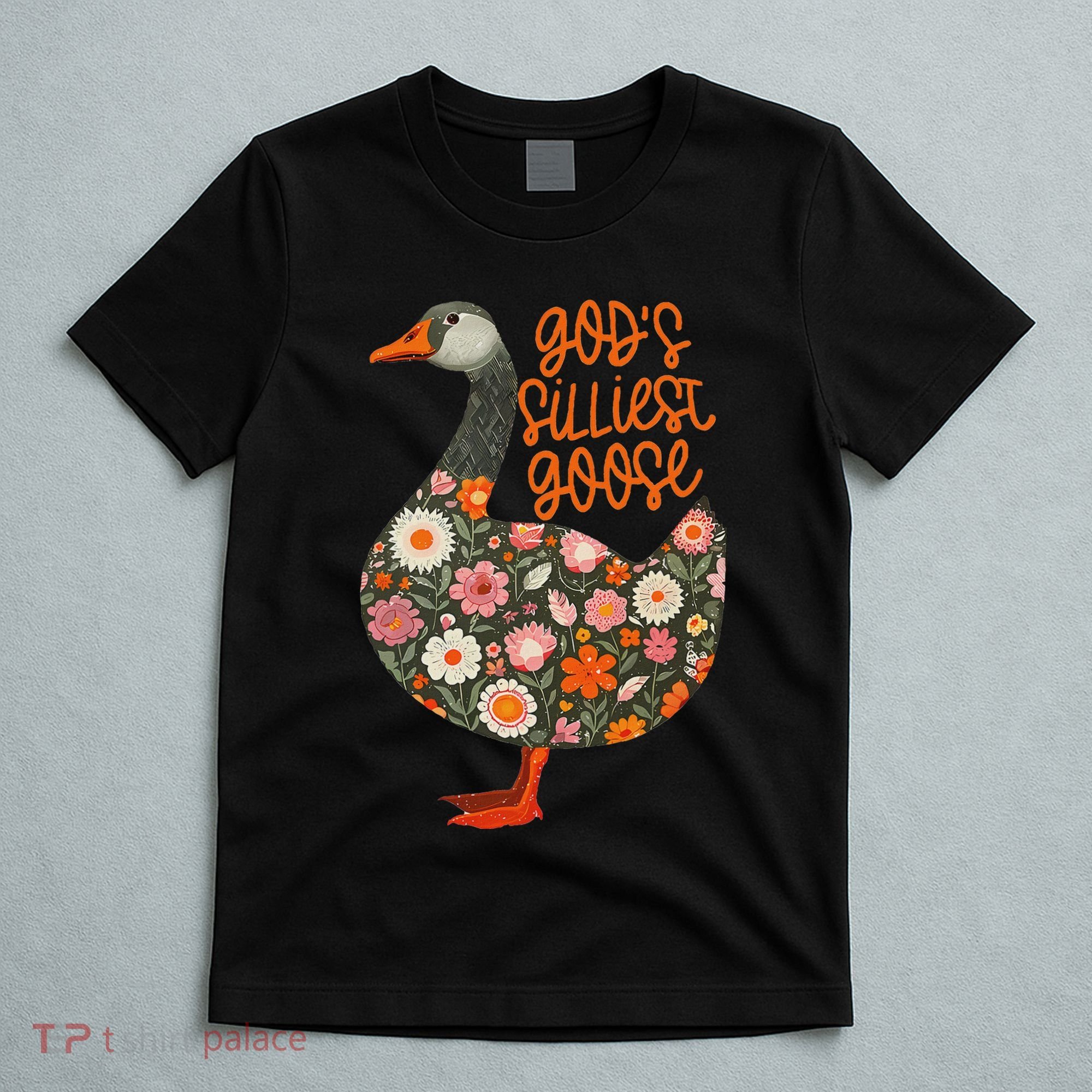 GodS Silliest Goose Apparel T-Shirt