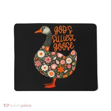 GodS Silliest Goose Apparel Mousepad