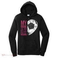 Goalkeeper Soccer Goalie I My Goal Is To Deny Yours Gift Women's Hoodie thumb 0