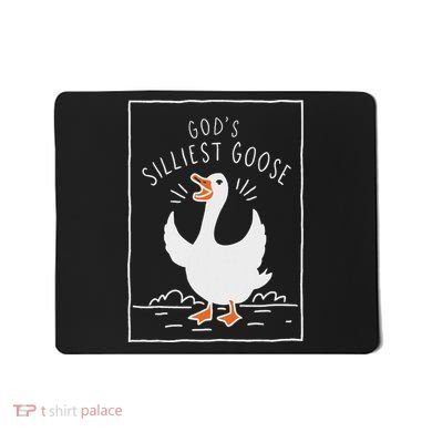 GodS Silliest Goose Mousepad