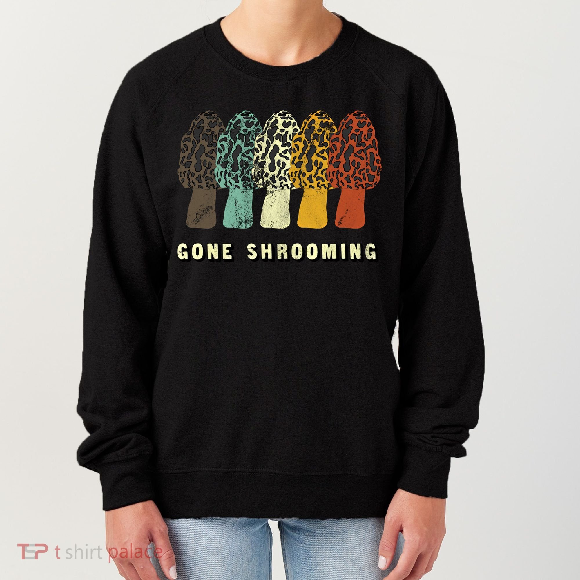 Gone Shrooming Gift Fun Mushroom Hunters Gift Women's Sweatshirt