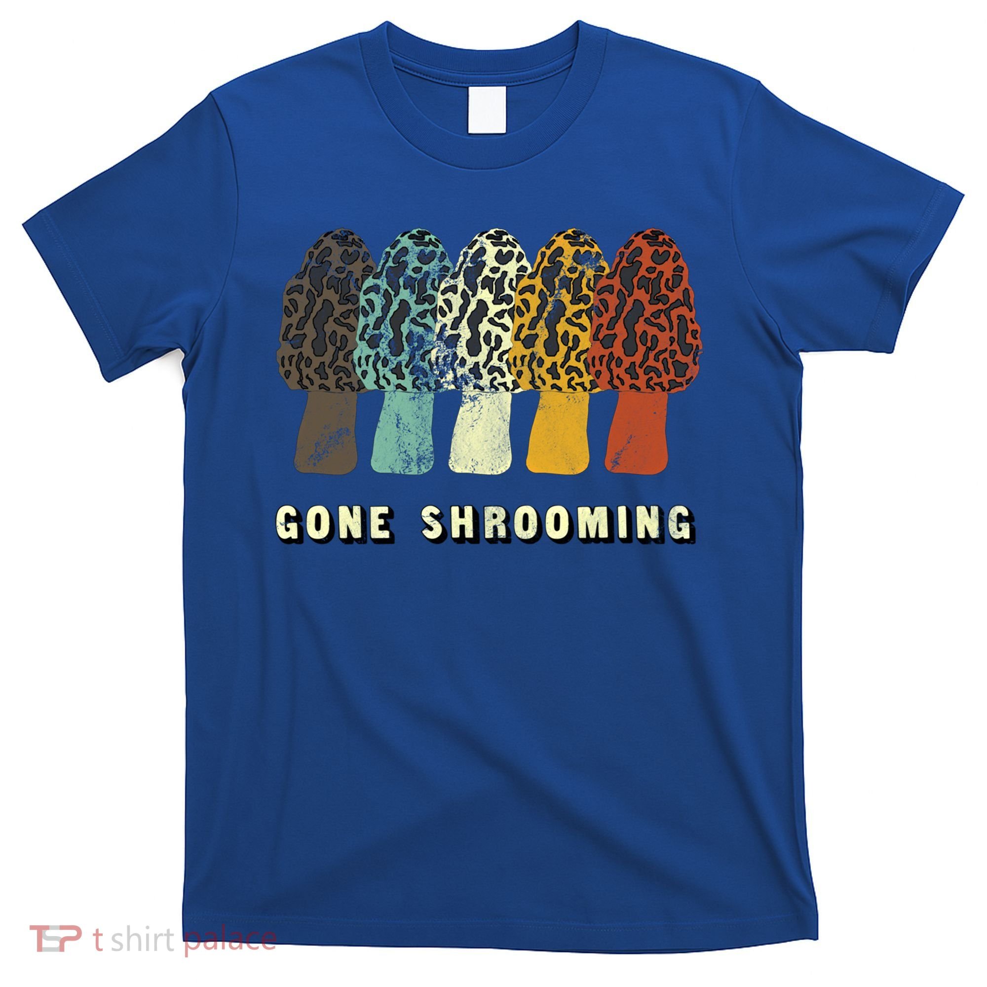 Gone Shrooming Gift Fun Mushroom Hunters Gift T-Shirt