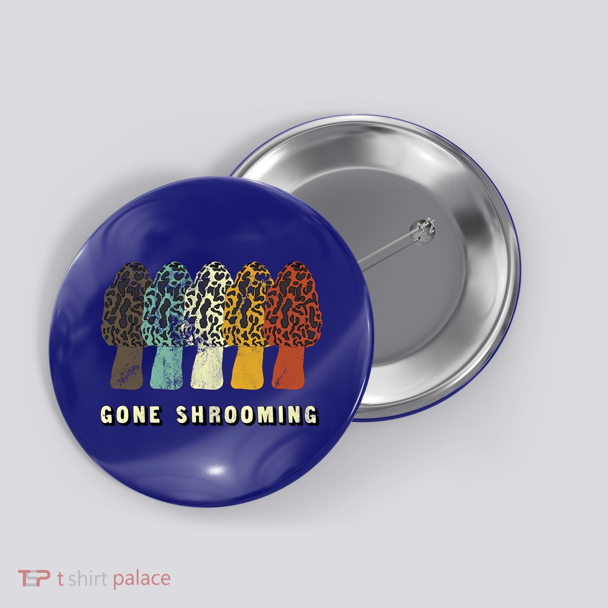 Gone Shrooming Gift Fun Mushroom Hunters Gift Button