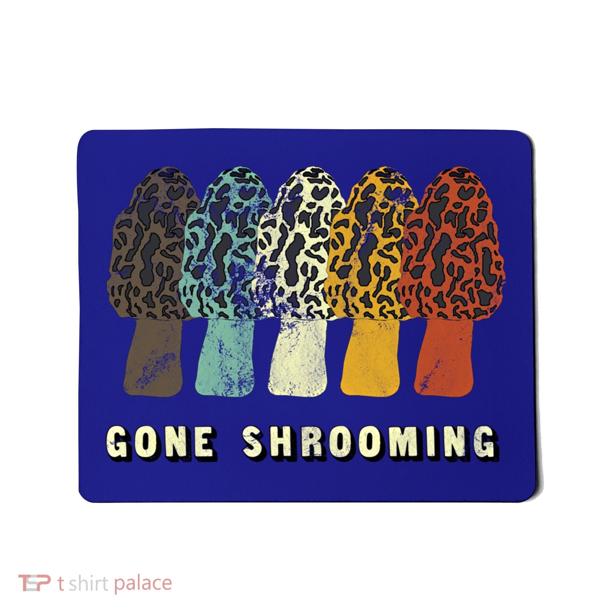 Gone Shrooming Gift Fun Mushroom Hunters Gift Mousepad