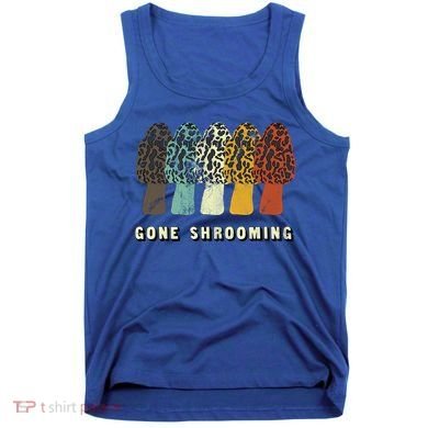 Gone Shrooming Gift Fun Mushroom Hunters Gift Tank Top